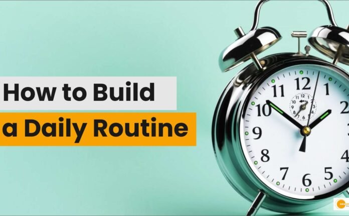 How to Build a Daily Routine That Boosts Mental Clarity