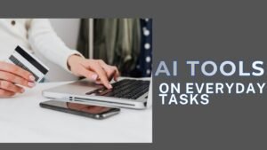 How AI Is Simplifying Everyday Tasks