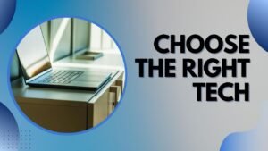 How to Choose the Right Tech Without Overspending